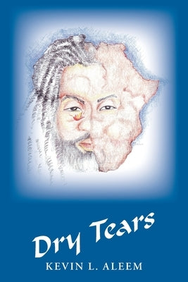Dry Tears by Aleem, Kevin L.
