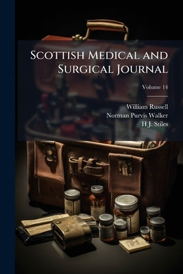 Scottish Medical and Surgical Journal; Volume 14 by Russell, William