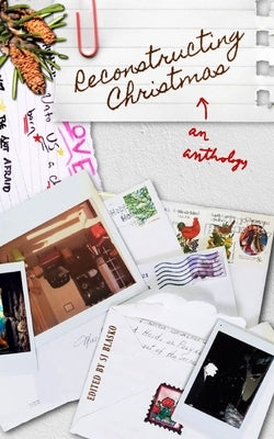 Reconstructing Christmas: an anthology by Flanagan, Chloe S.