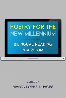 Poetry for the New Millennium by López Luaces, Marta