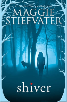 Shiver (Shiver, Book 1): Volume 1 by Stiefvater, Maggie