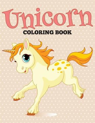 Unicorn Coloring Book by Speedy Publishing LLC