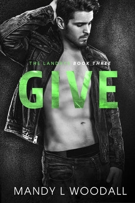 Give: The Landrys by Woodall, Mandy L.