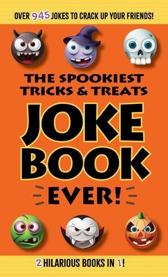 The Spookiest Tricks & Treats Joke Book Ever! by Editors of Portable Press