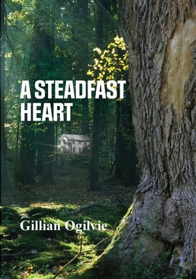 A Steadfast Heart by Ogilvie, Gillian