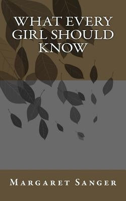 What Every Girl Should Know by Sanger, Margaret