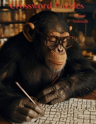 Crossword Puzzles About Animals: A Fun Activity Book For Animal Lovers by J, Color Me