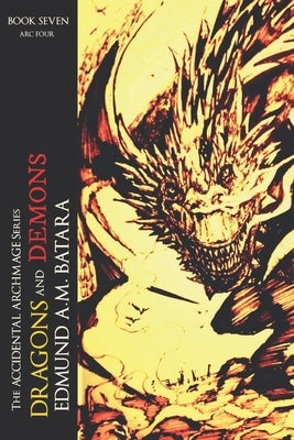 The Accidental Archmage: Book Seven (Dragons and Demons) by Batara, Edmund a. M.