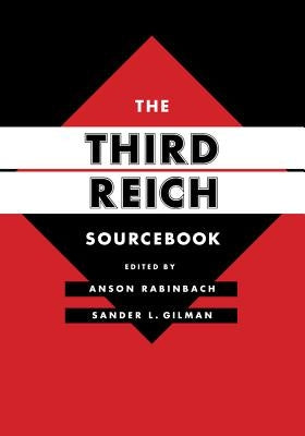 The Third Reich Sourcebook: Volume 47 by Rabinbach, Anson
