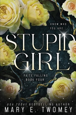 Stupid Girl by Twomey, Mary E.