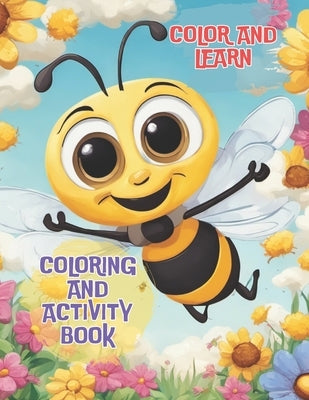 Bee coloring and activity book: Explore the World of Bees! by Sanchez, Angelica