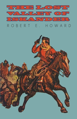 The Lost Valley of Iskander by Howard, Robert E.
