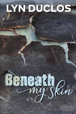 Beneath My Skin by Duclos, Lyn