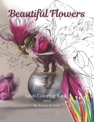 Beautiful Flowers Coloring Book by Becerra, Keisha