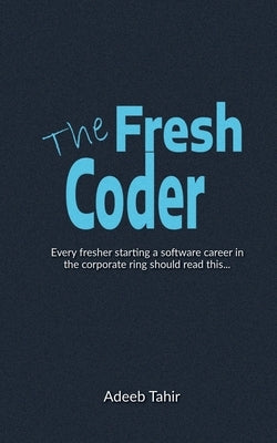 The Fresh Coder by Tahir, Adeeb