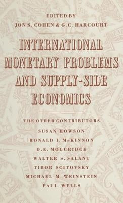 International Monetary Problems and Supply-Side Economics: Essays in Honour of Lorie Tarshis by Harcourt, G.