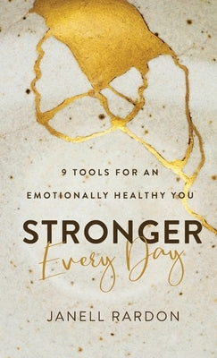 Stronger Every Day by Rardon, Janell