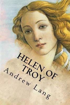 Helen of Troy by Lang, Andrew