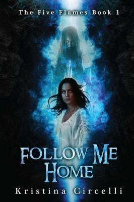 Follow Me Home by Circelli, Kristina