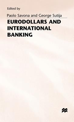 Eurodollars and International Banking by Savona, Paolo
