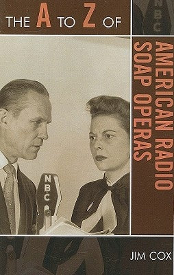 A to Z of American Radio Soap Operas by Cox, Jim