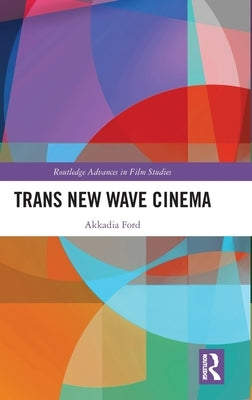 Trans New Wave Cinema by Ford, Akkadia