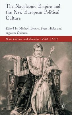 The Napoleonic Empire and the New European Political Culture by Broers, M.