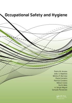 Occupational Safety and Hygiene by Arezes, Pedro