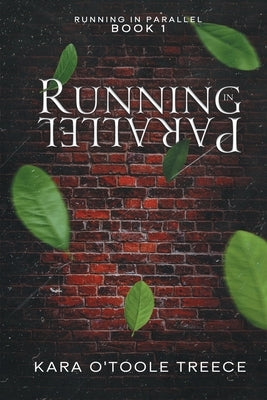 Running in Parallel: Running in Parallel Book 1 by O'Toole Treece, Kara