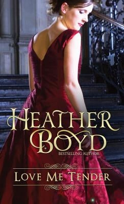 Love Me Tender by Boyd, Heather