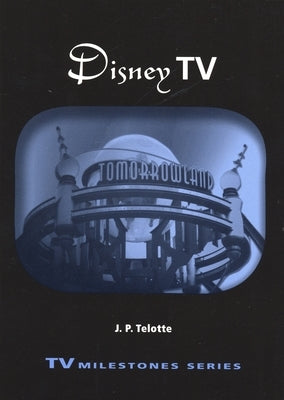 Disney TV by Telotte, J. P.