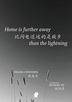 Home is Further Away Than the Lightning by Chunhua, Zhang