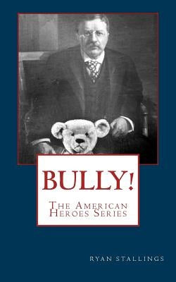 Bully! by Stallings, Ryan