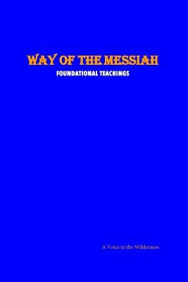 Way of the Messiah by Wilderness, A. Voice in the