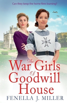 The War Girls of Goodwill House by Miller, Fenella J.