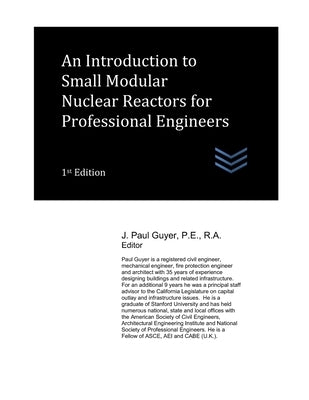 An Introduction to Small Modular Nuclear Reactors for Professional Engineers by Guyer, J. Paul