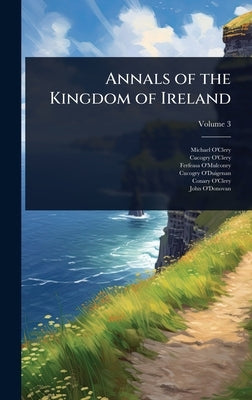 Annals of the Kingdom of Ireland by O'Clery, Michael