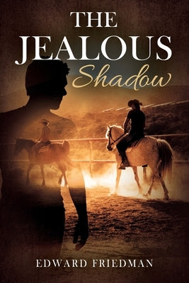 The Jealous Shadow by Friedman, Edward
