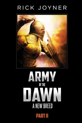 Army of the Dawn, Part II: A New Breed by Joyner, Rick