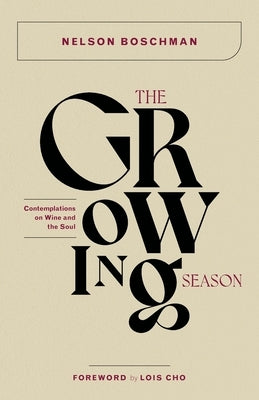 The Growing Season by Boschman, Nelson