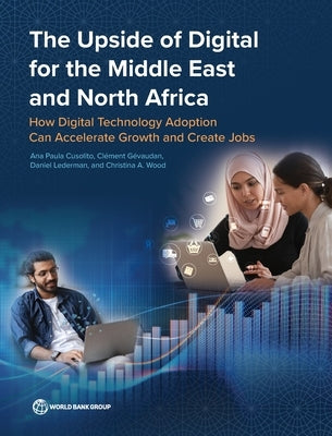 The Upside of Digital for the Middle East and North Africa by Cusolito, Ana Paula