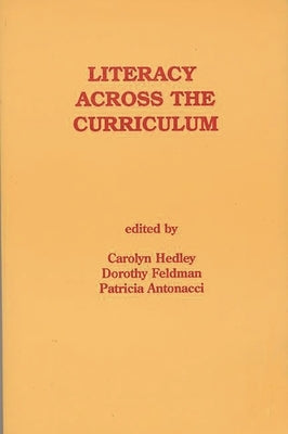 Literacy Across the Curriculum by Hedley, Carolyn