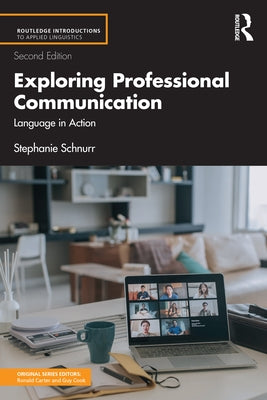 Exploring Professional Communication: Language in Action by Schnurr, Stephanie