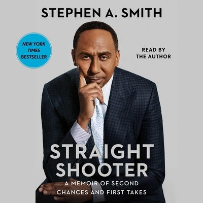 Straight Shooter: A Memoir of Second Chances and First Takes by Smith, Stephen a.