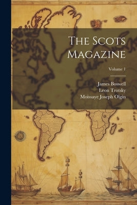 The Scots Magazine; Volume 1 by Olgin, Moissaye Joseph