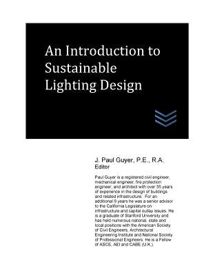 An Introduction to Sustainable Lighting Design by Guyer, J. Paul