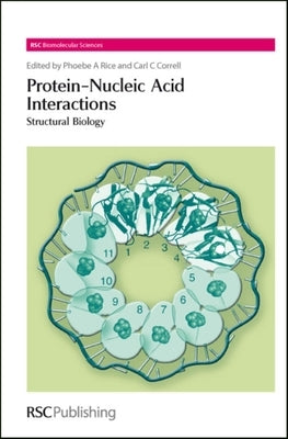 Protein-Nucleic Acid Interactions: Structural Biology by Rice, Phoebe A.