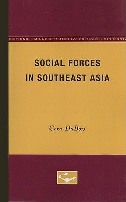 Social Forces in Southeast Asia by Du Bois, Cora