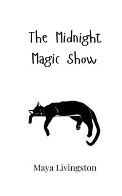 The Midnight Magic Show by Livingston, Maya
