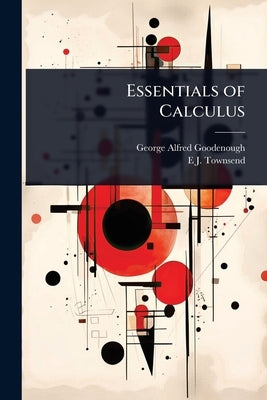 Essentials of Calculus by Goodenough, George Alfred